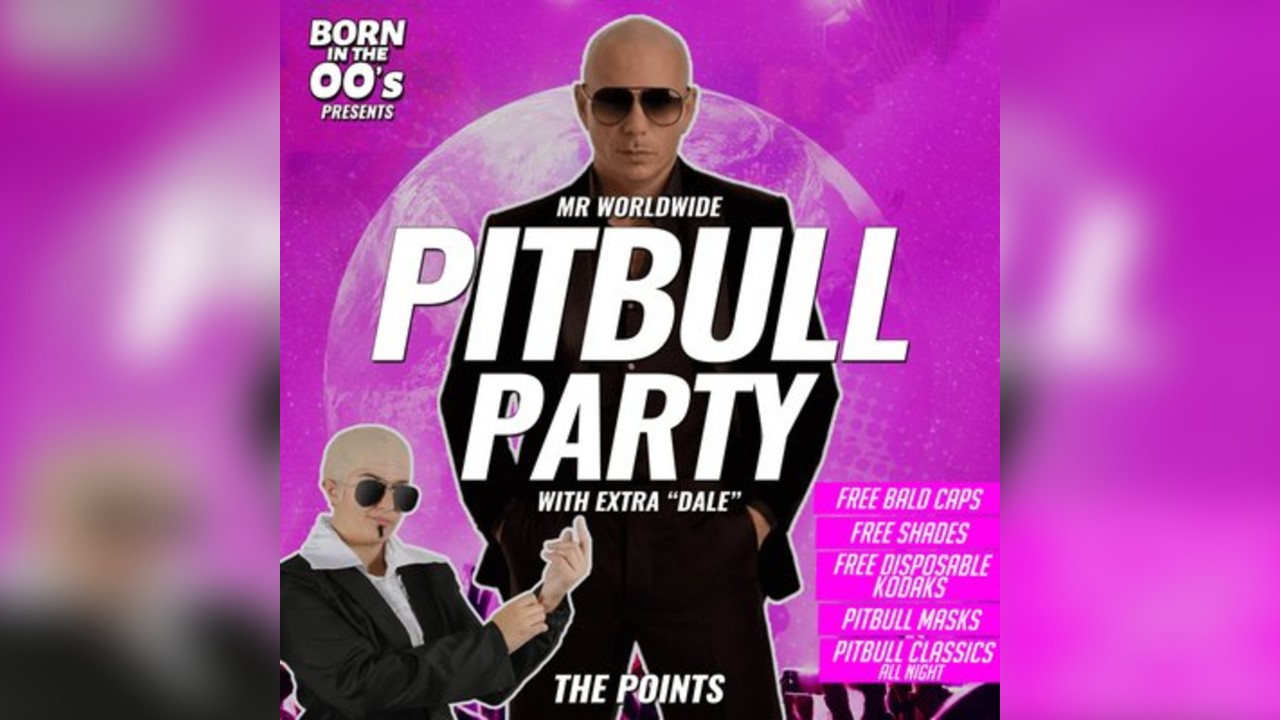 Born In The 00s Presents... MR WORLDWIDE PITBULL PARTY