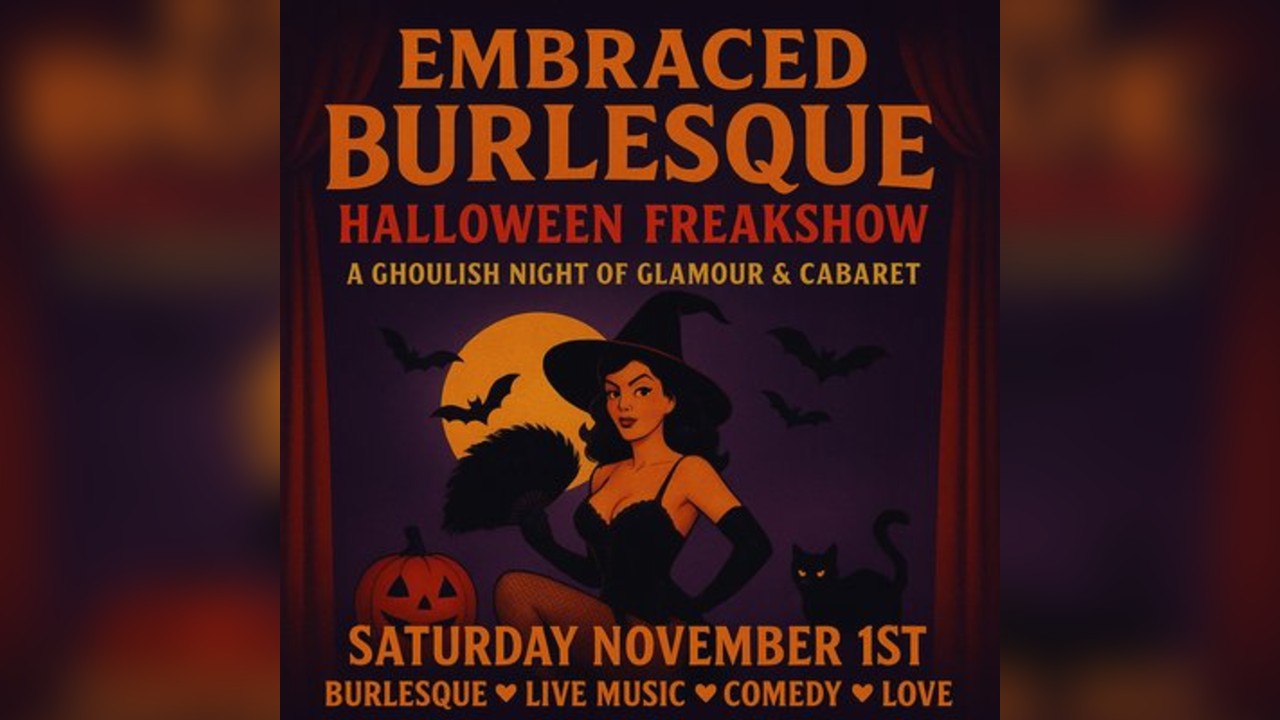EMBRACED BURLESQUE Halloween Freakshow