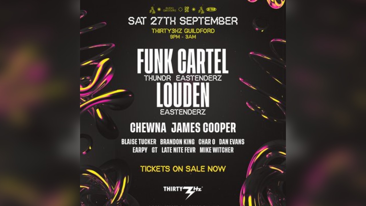 Funk Cartel & Louden (Eastenderz) - Sat 27th Sep, Thirty3Hz