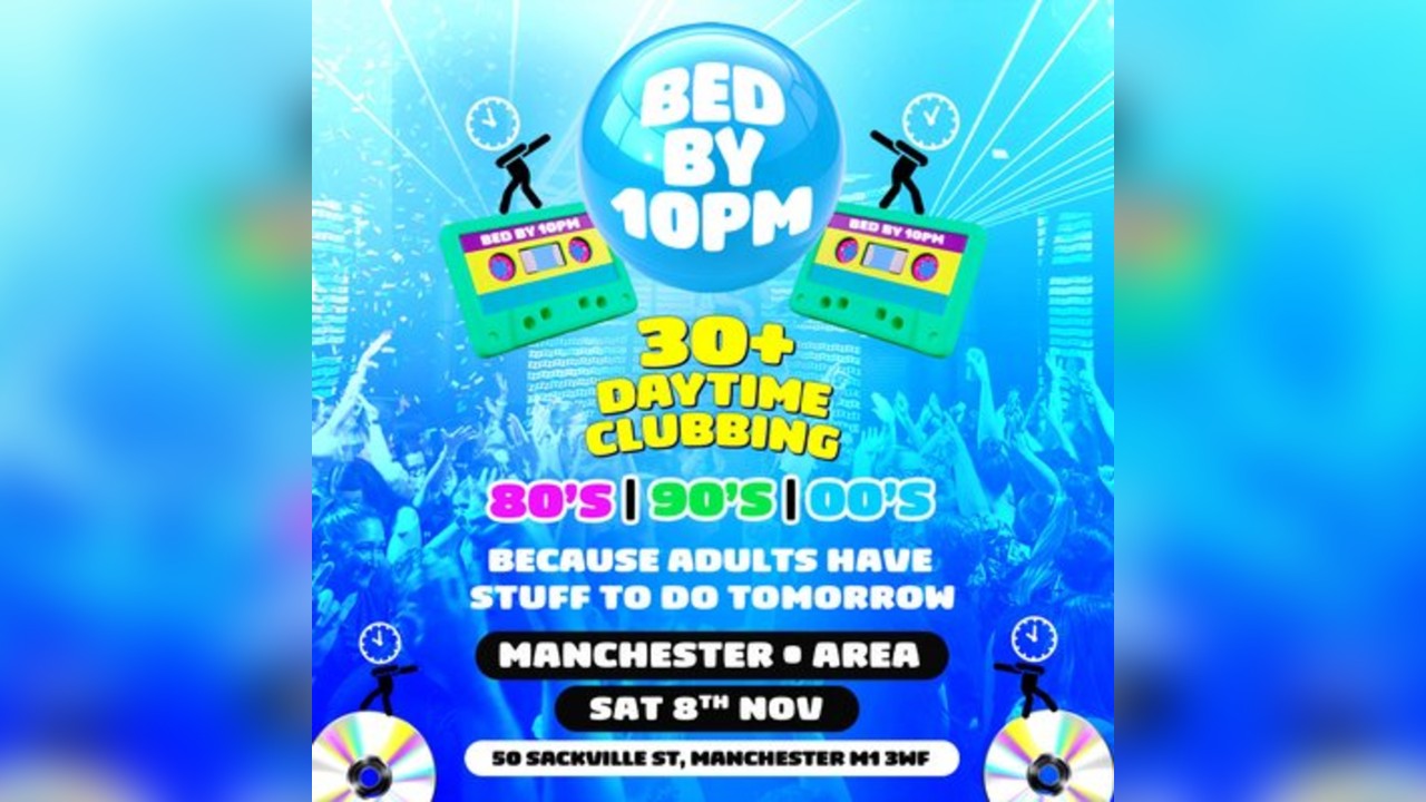 Bed By 10pm Is Coming To Manchester