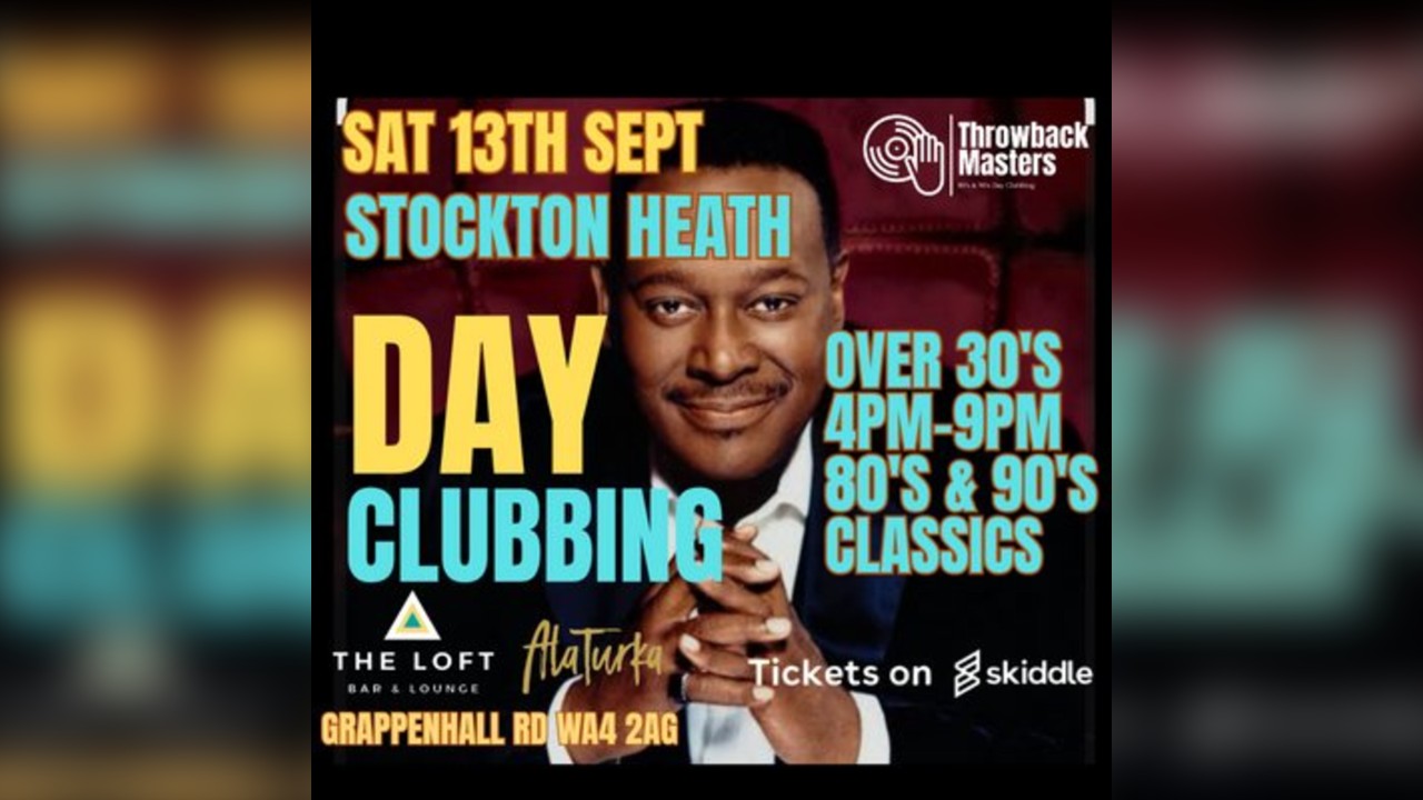 Throwback Masters Stockton Heath Over 30's Day Clubbing 80s 90s