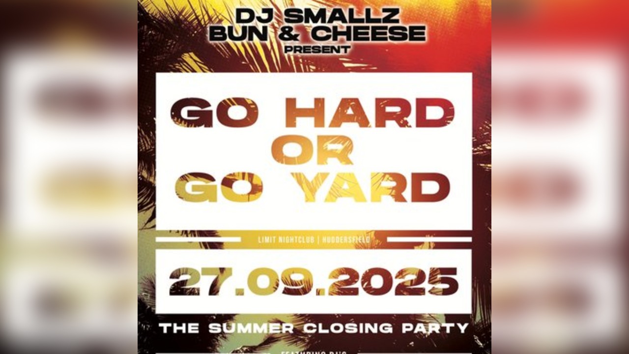 Dj Smallz and bun and cheese - go hard or go yard