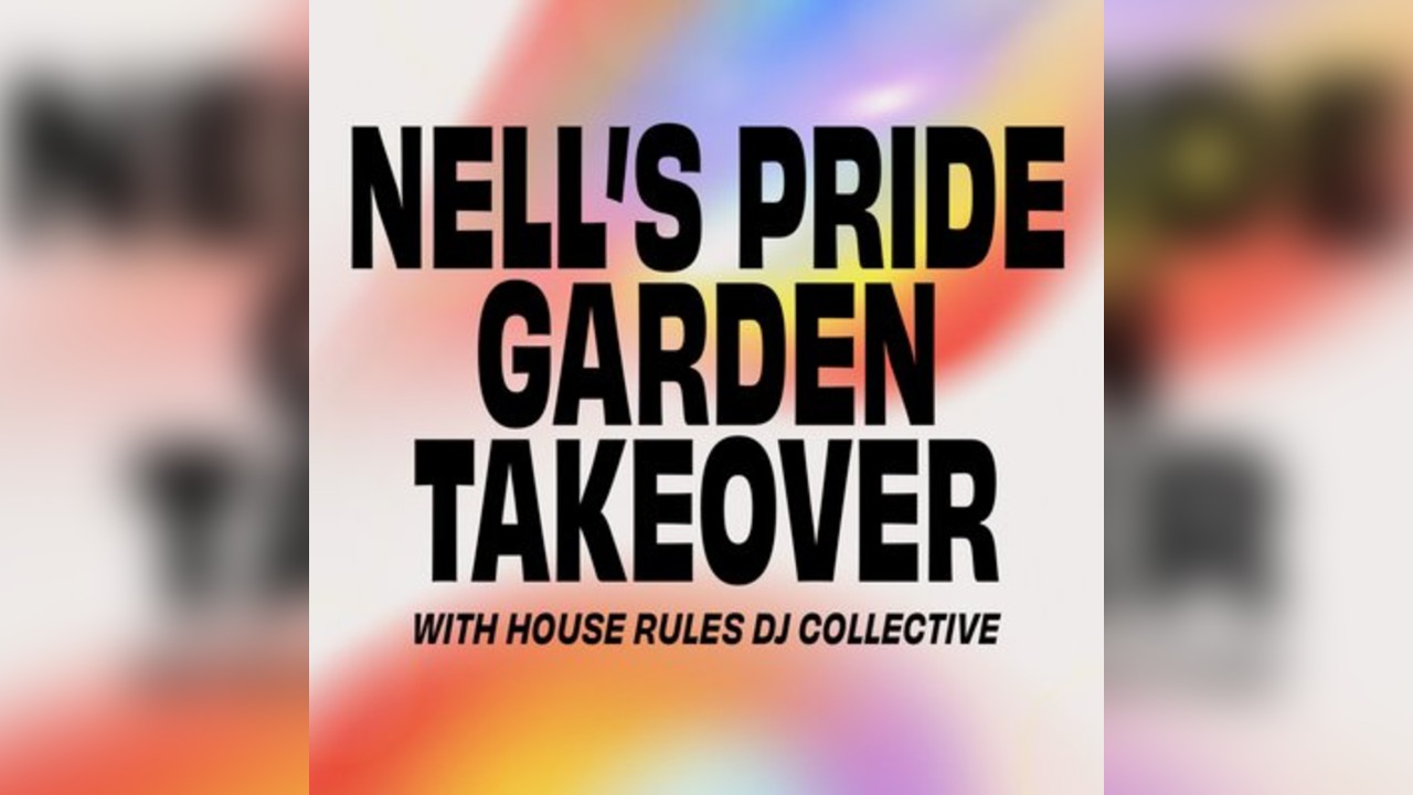 Nell's Pride Takeover With House Rules Collective