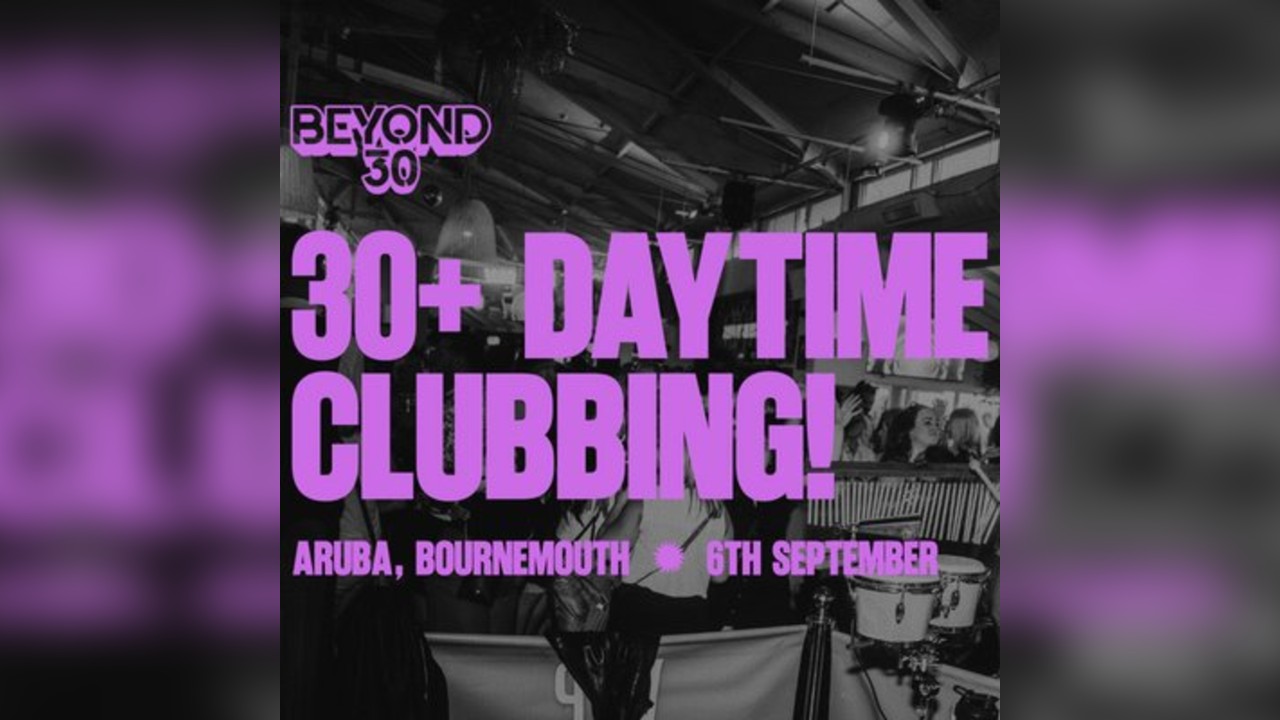 OVER 30s DAYTIME CLUBBING BOURNEMOUTH