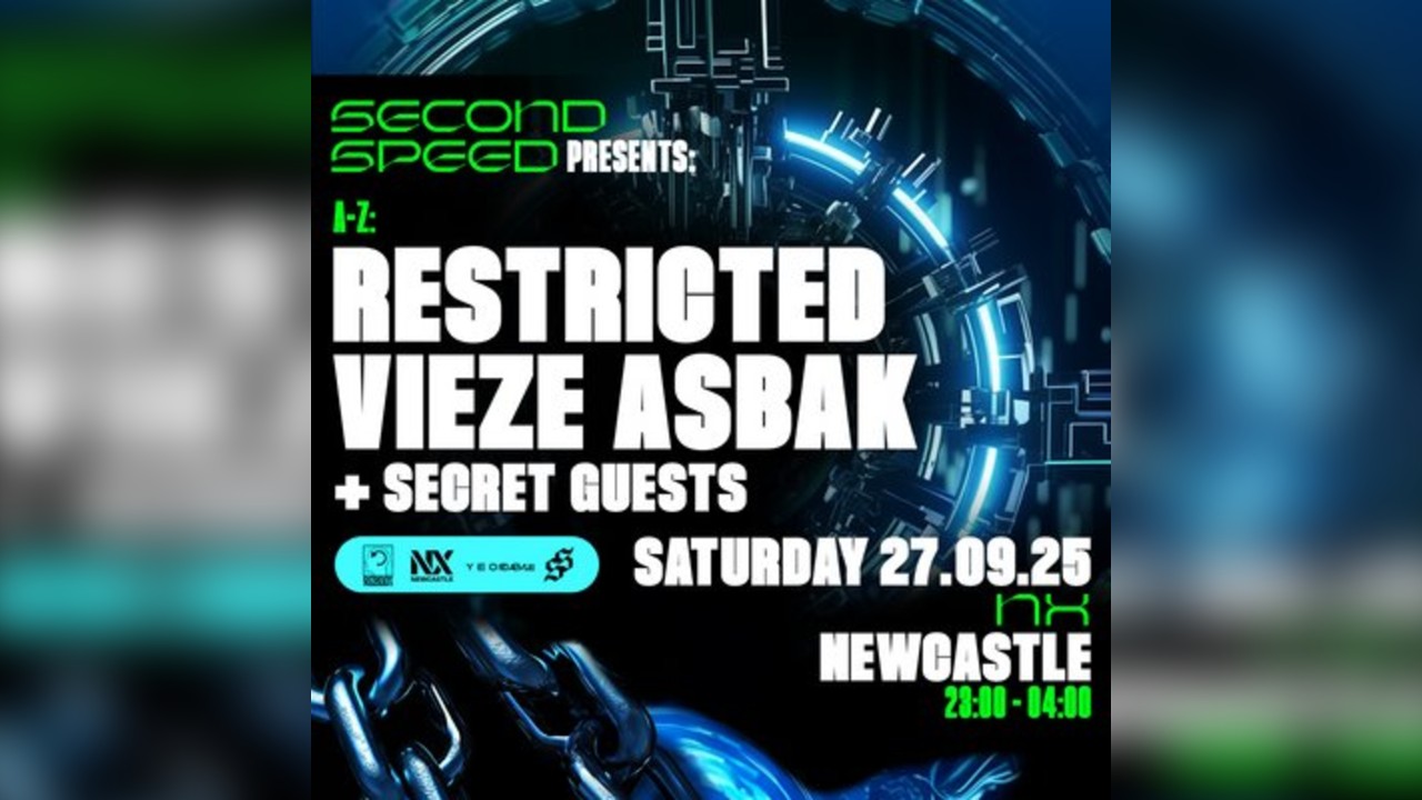 Second Speed: Restricted, Vieze Asbak + more @ NX Newcastle