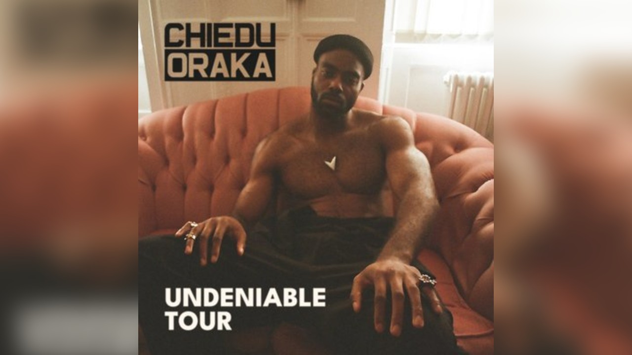 Chiedu Oraka - Live In Hull (Undeniable Tour) (New Date)