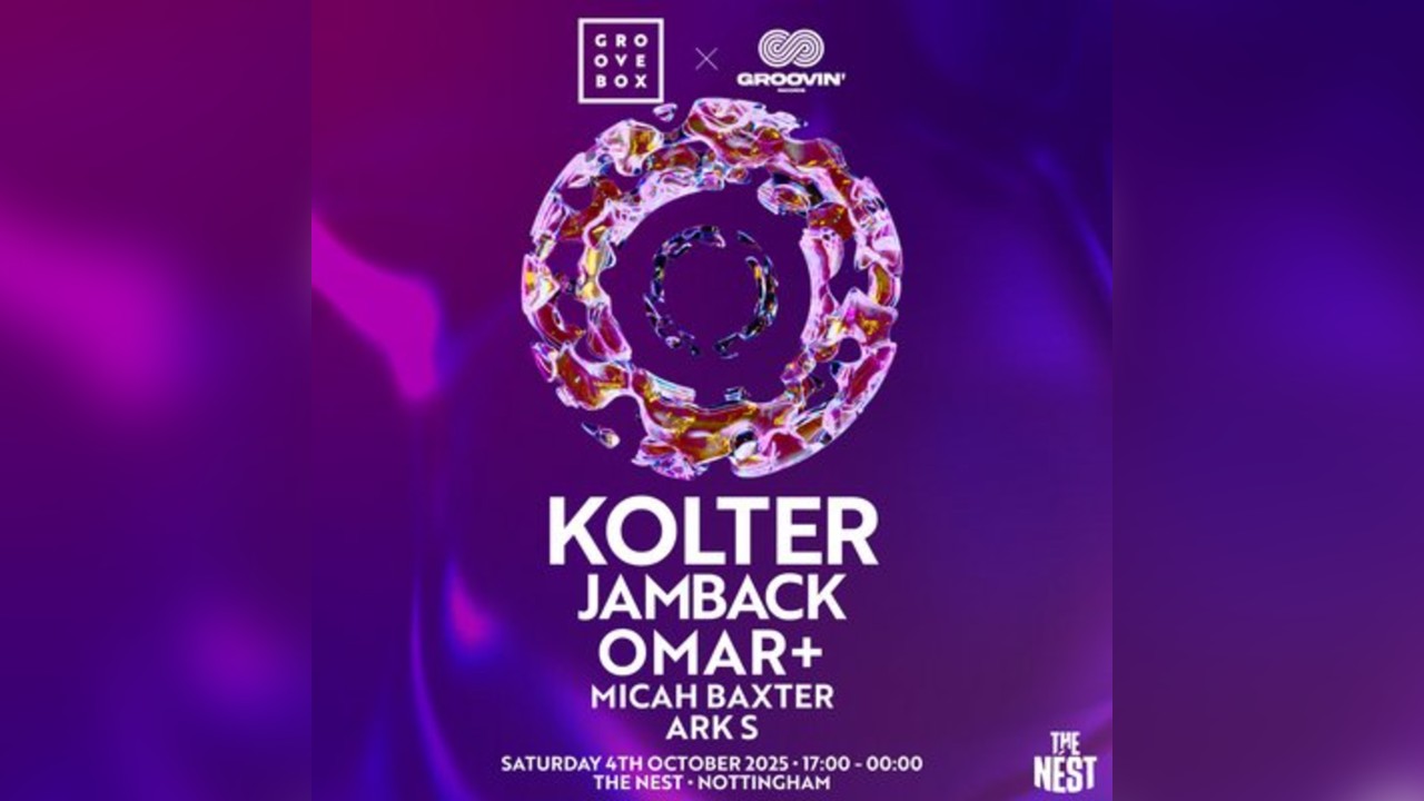 KOLTER, JAMBACK, OMAR+ | Groovebox X Groovin' at The Nest