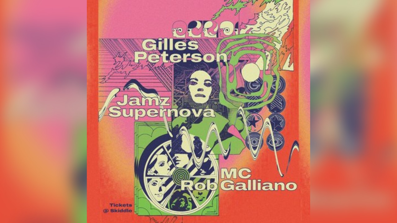 Gilles Peterson / Jamz Supernova / MC Rob Galliano