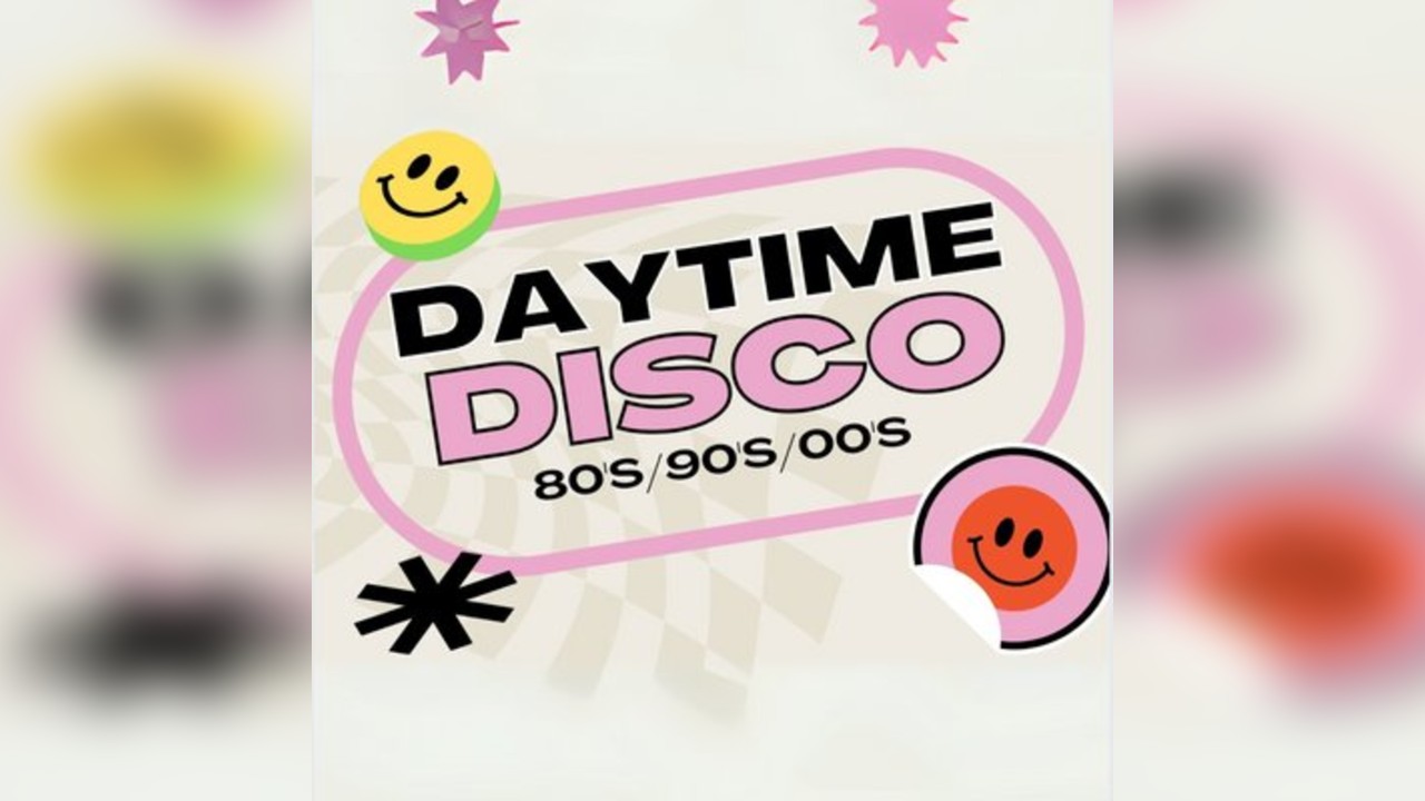 DAYTIME DISCO  FOR THE OVER 30s
