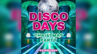 Disco Days Xmas Party Edinburgh