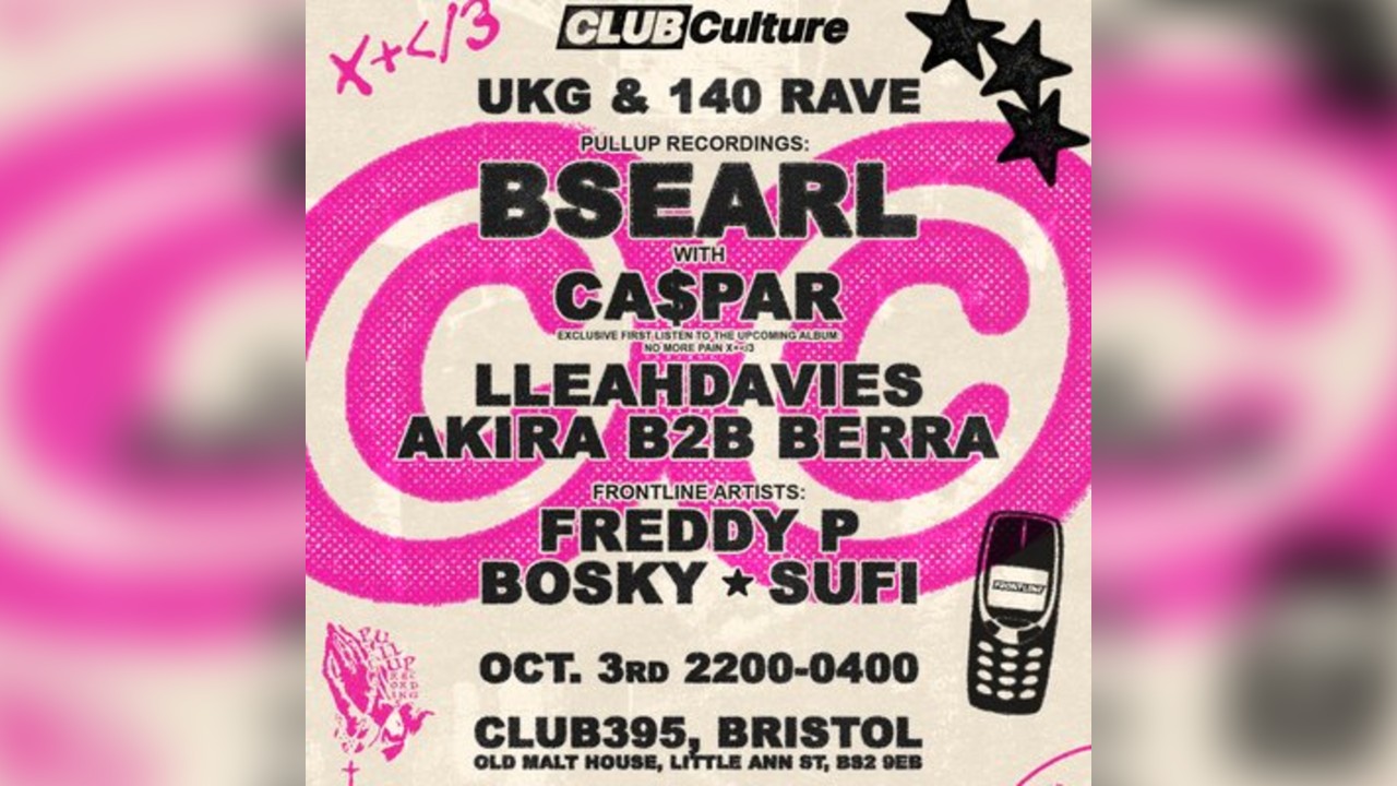 BRISTOL: BSEARL w/ CA$PAR, LLEAHDAVIES + MORE [CLUB Culture]