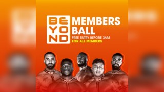 Beyond Members Ball // Free Entry Until 3am Tickets