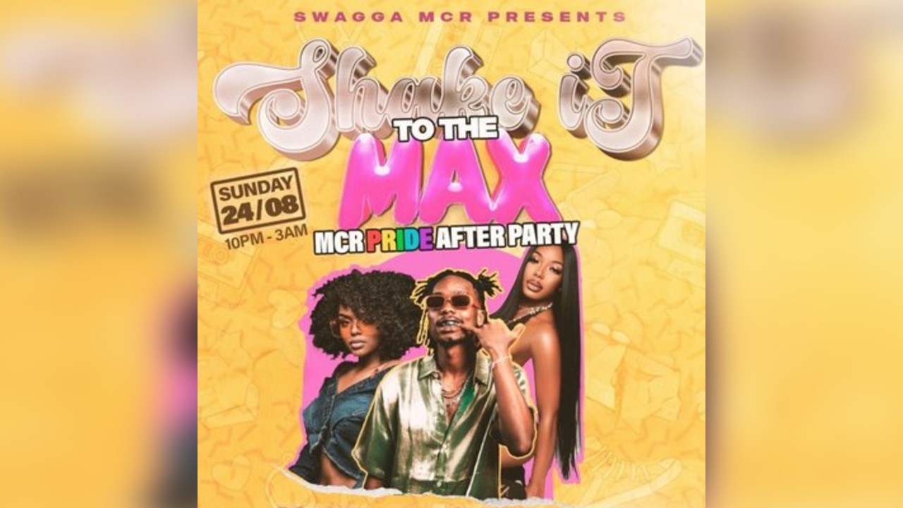 Swagga Shake It To Di MAX Manchester Pride After Party