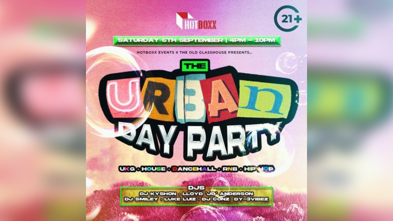 Hotboxx x Glasshouse Presents: Urban Day Party Pt 2