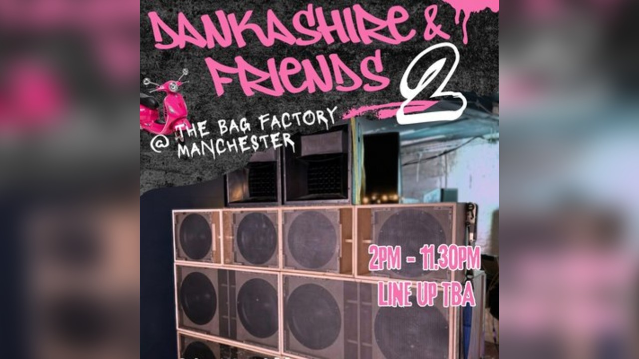 Dankashire Soundsystem & Friends @ Bag Factory