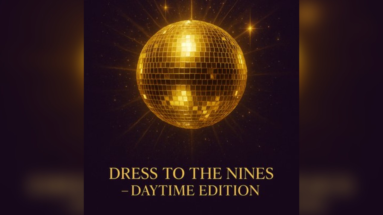 Dress To The Nines Daytime Edition
