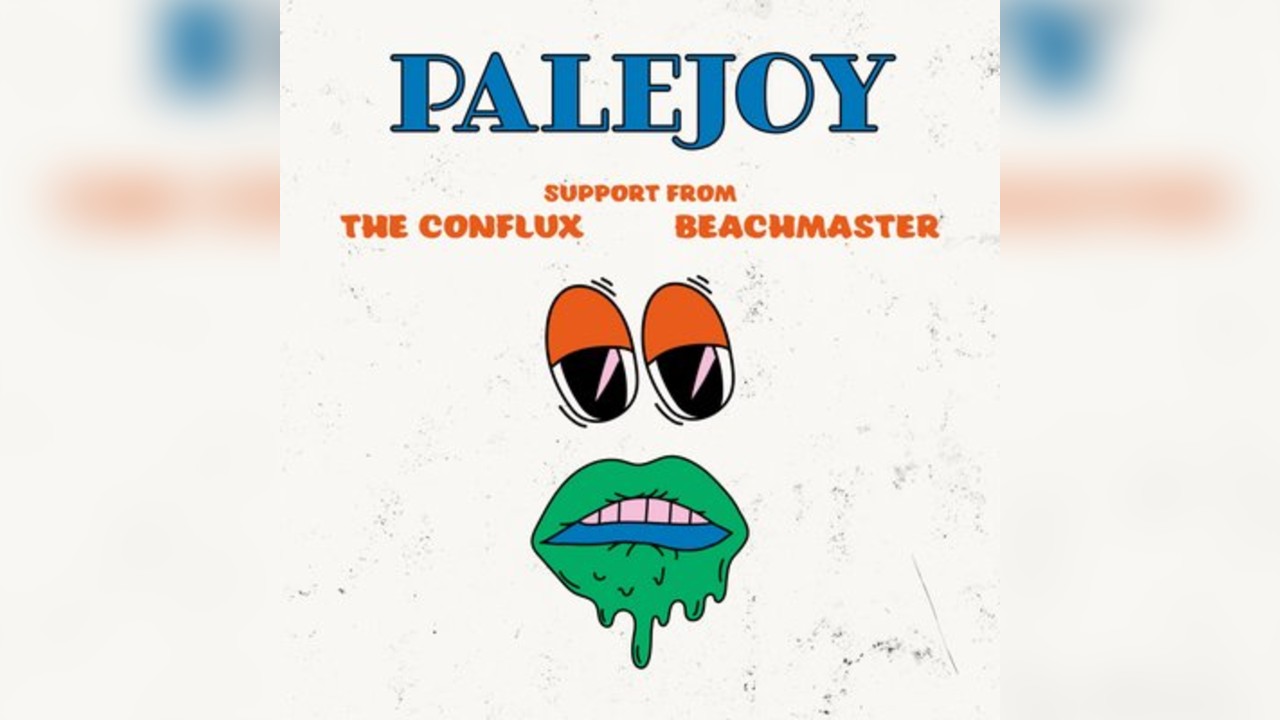 Palejoy + The Conflux + Beachmaster