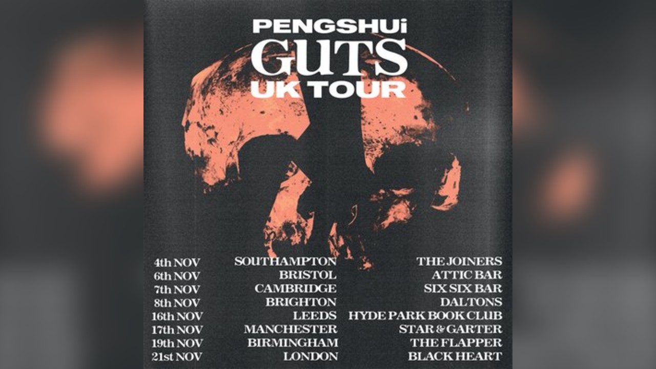PENGSHUi - GUTS UK Tour