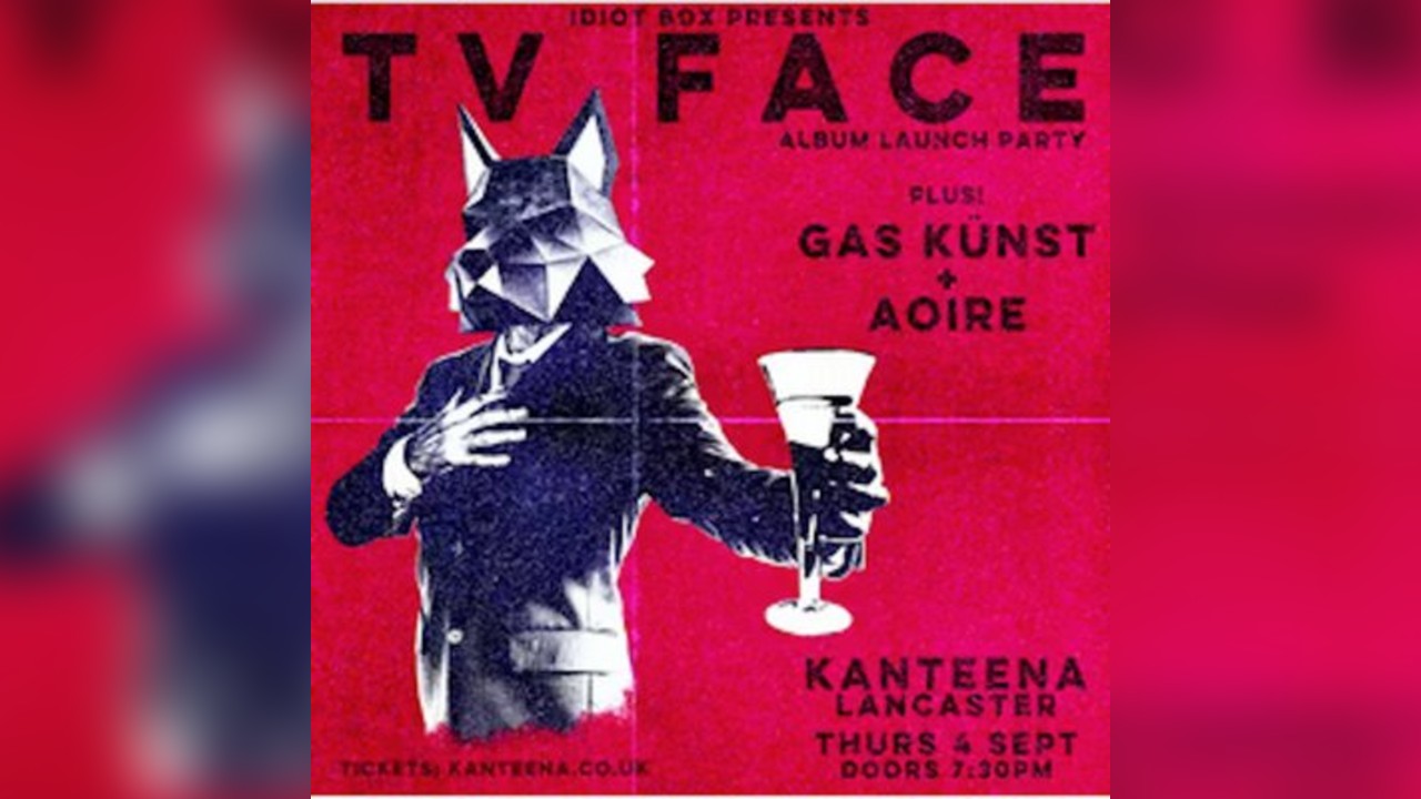 IDIOT BOX presents: TV FACE album launch party