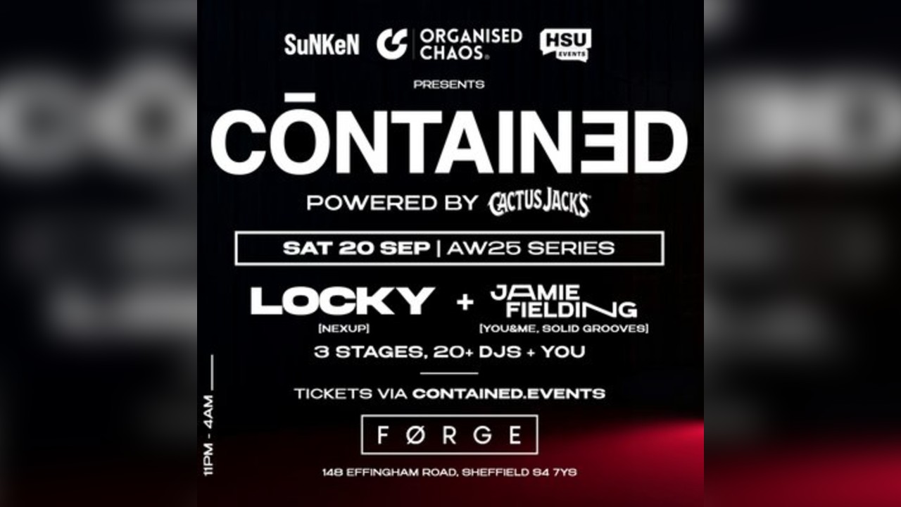 Contained In Sheffield - w/Locky & Jamie Fielding