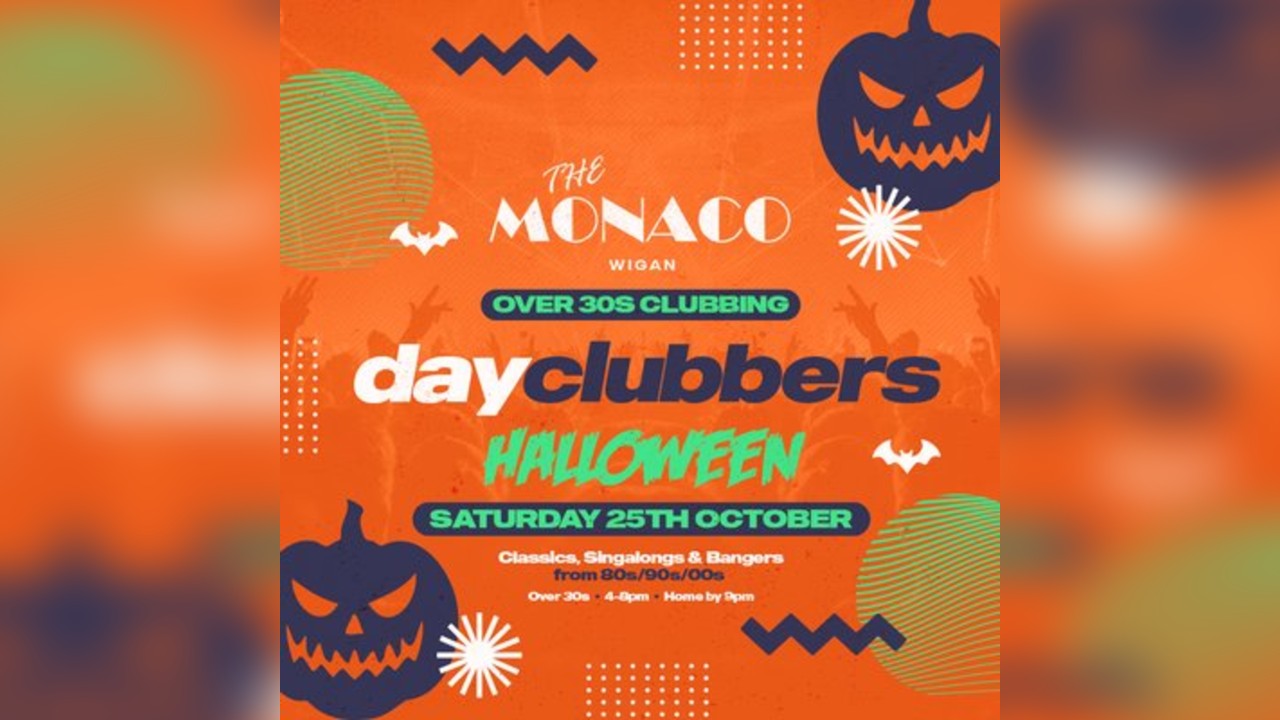 WIGAN - DayClubbers: The Halloween Special