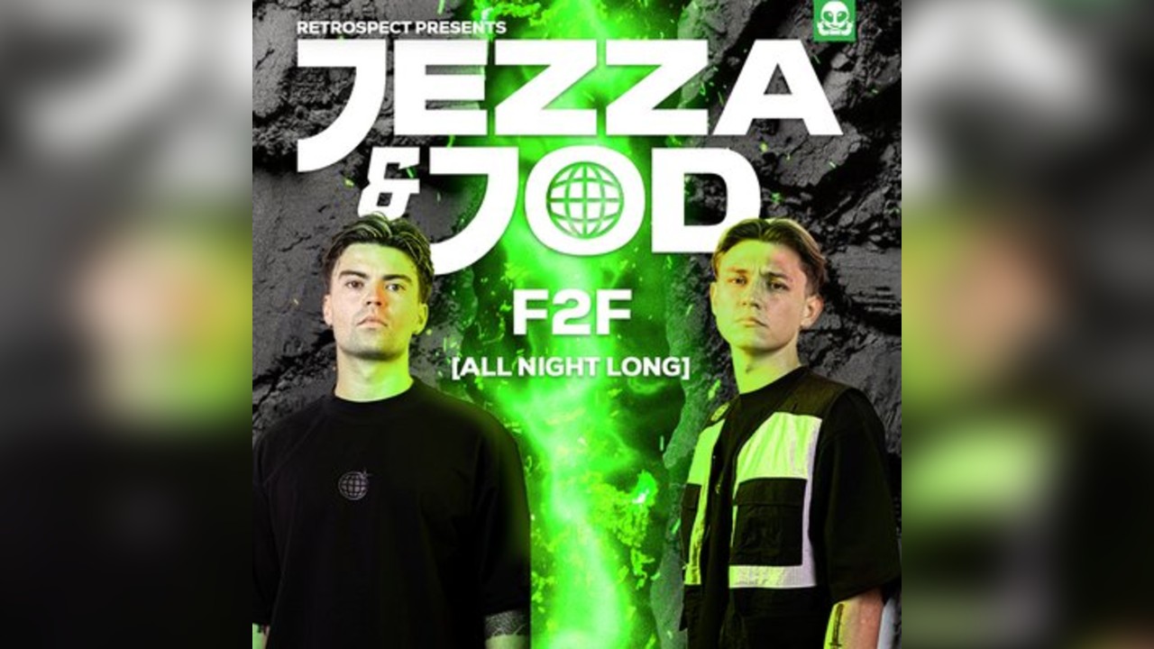 RETROSPECT Presents: JEZZA & JOD ( F2F ALL NIGHT LONG )