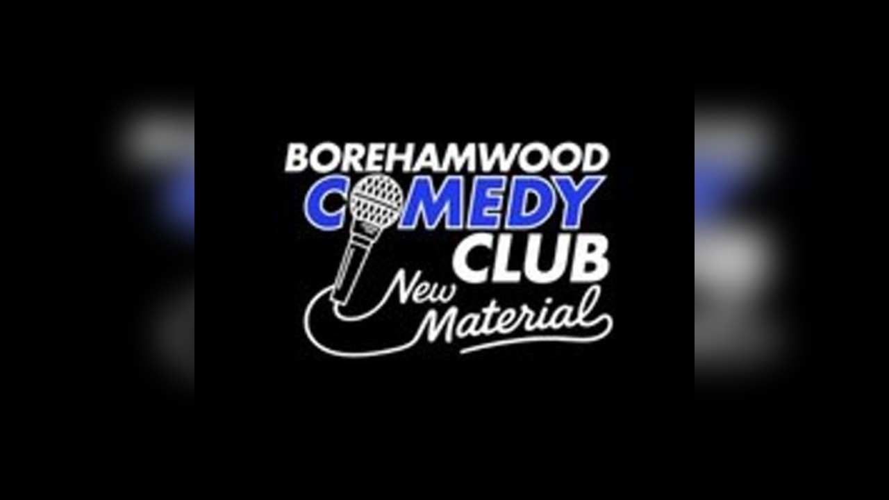 Borehamwood Comedy Club New Material Night