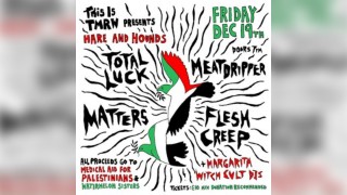 Xmas for Palestine with Flesh Creep, Meatdripper, Total Luck +