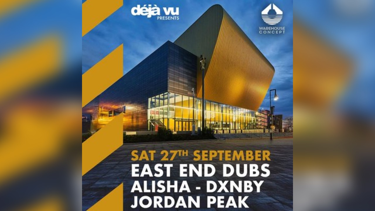 Deja vu Warehouse Concept - East End Dubs, Alisha. Dxnby & more