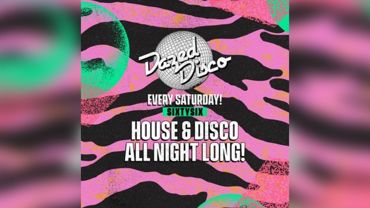 Dazed Disco @ Sixty Six Every Saturday in Bristol