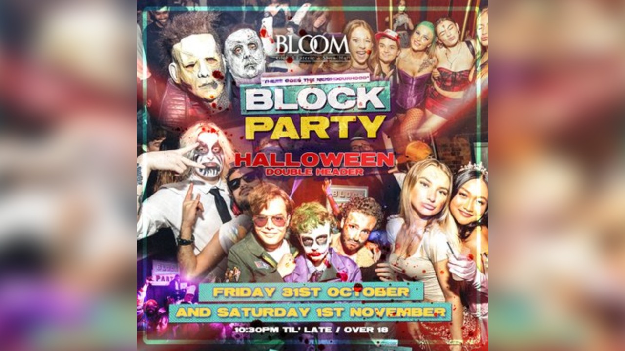 Block Party HALLOWEEN PT2 : SATURDAY 1ST NOVEMBER