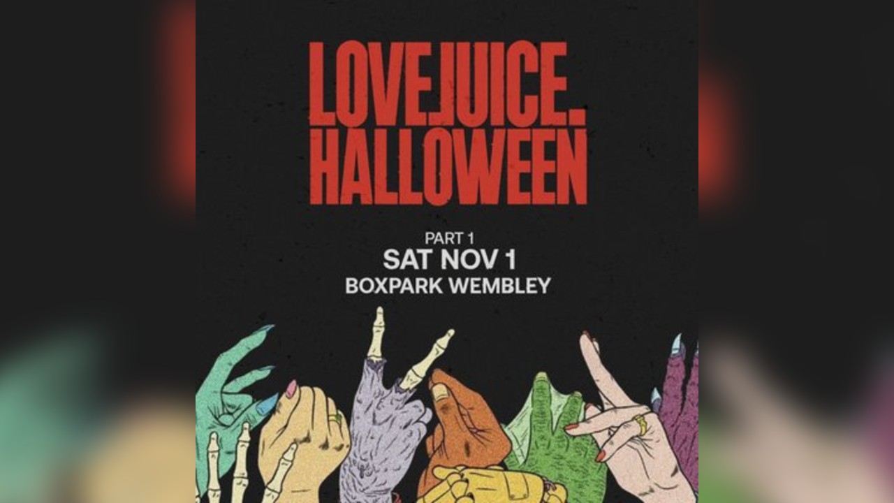 LoveJuice Halloween - Part 1 - BoxPark Wembley - Sat 1 November