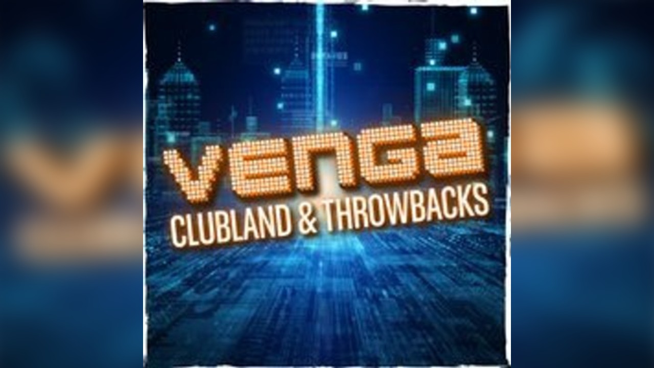Venga: Clubland & Throwbacks