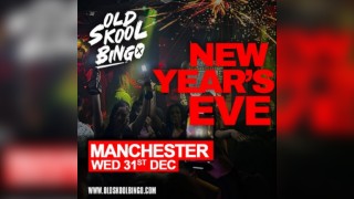 Old Skool Bingo Wednesday 31st Dec NYE Manchester