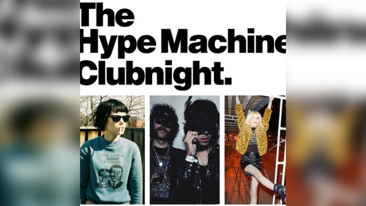 The Hype Machine Clubnight.