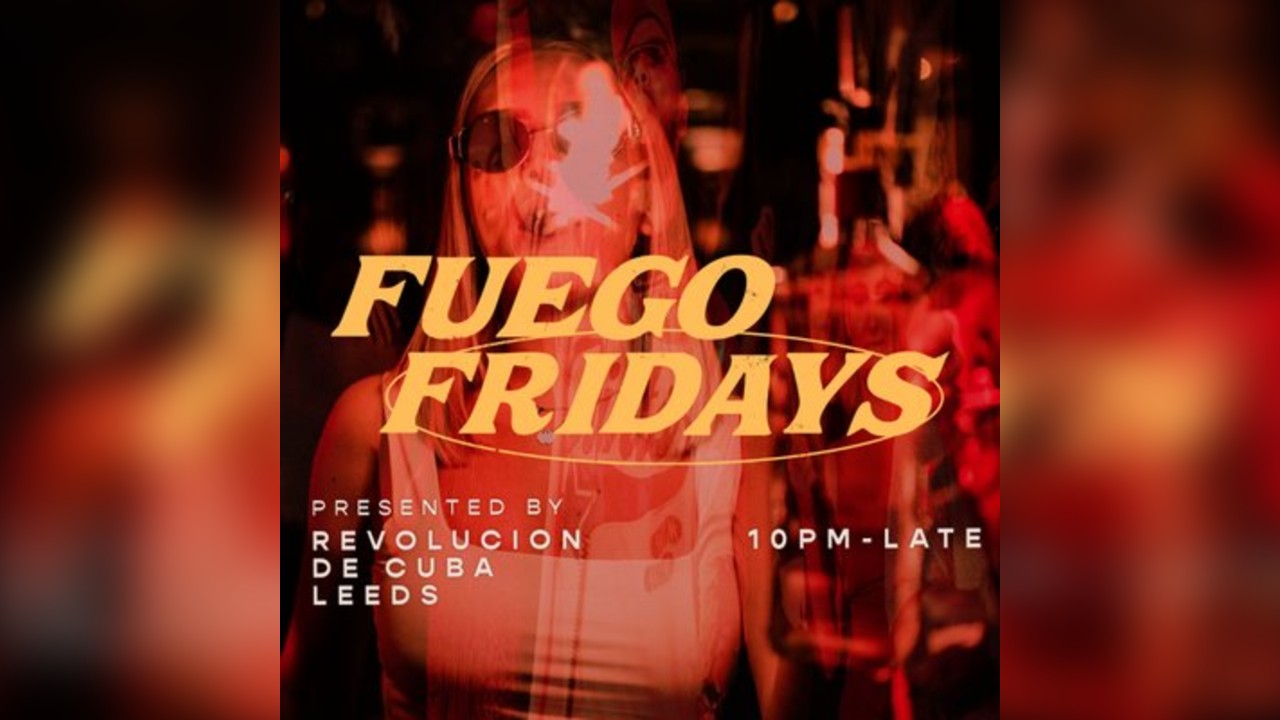 Fuego Fridays - FREE ENTRY