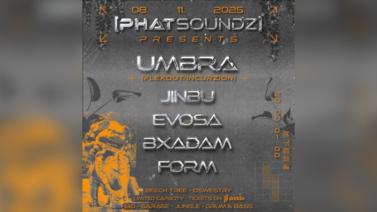Phatsoundz Presents: Umbra (Flexout/Incurzion) + More