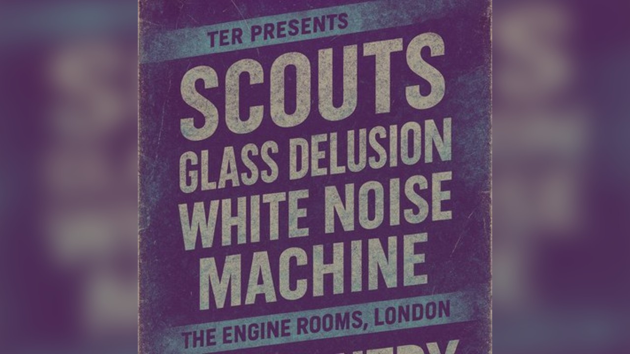 TER PRESENTS Scouts, Glass Delusion & White Noise Machine