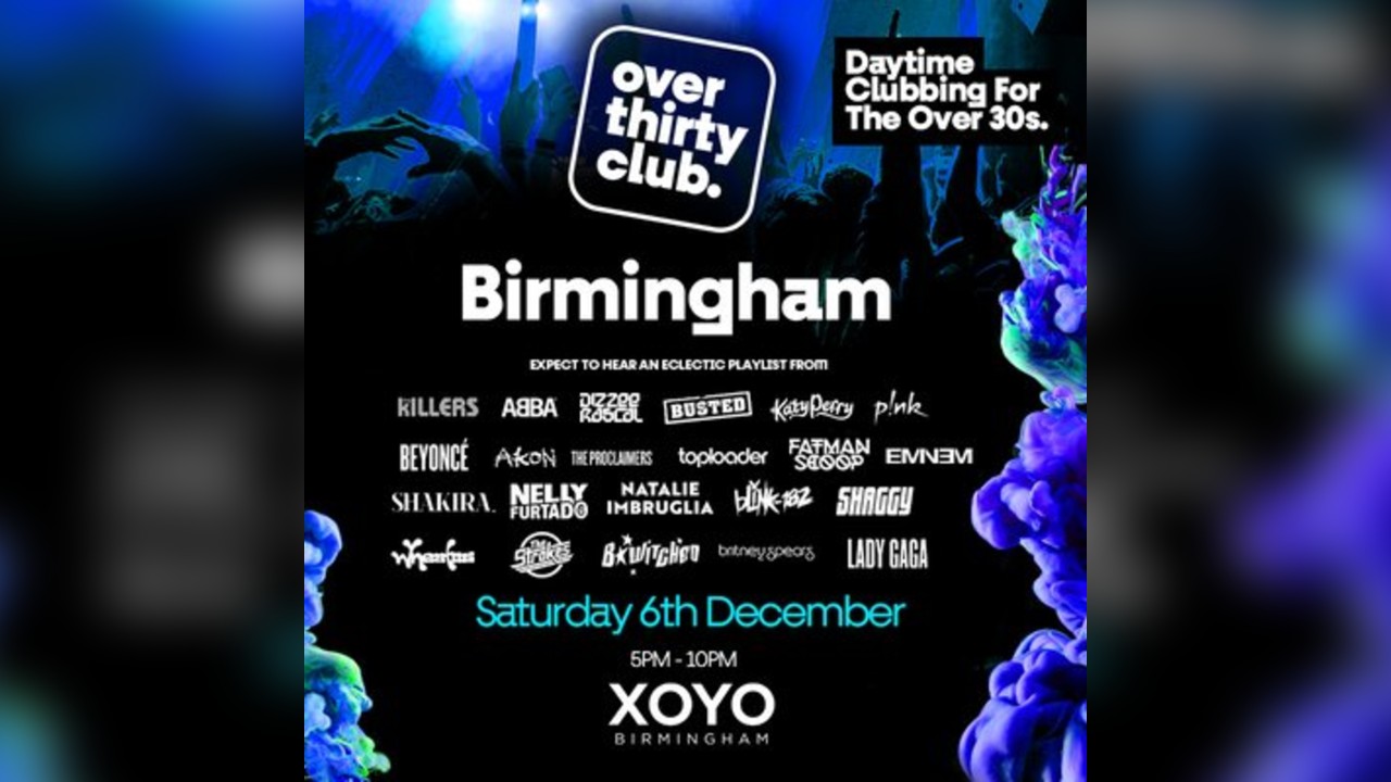 OVER 30's CLUB - Daytime 30+ Clubbing - Birmingham