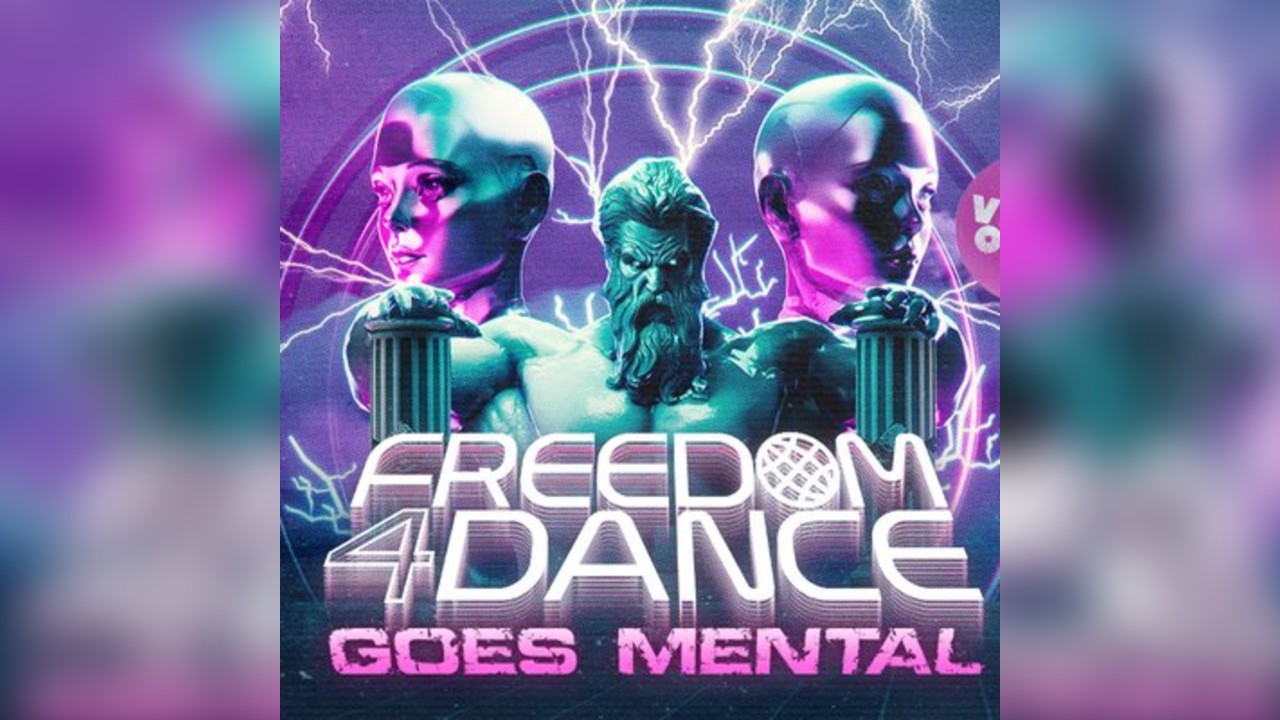 Freedom 4 Dance - Goes Mental.