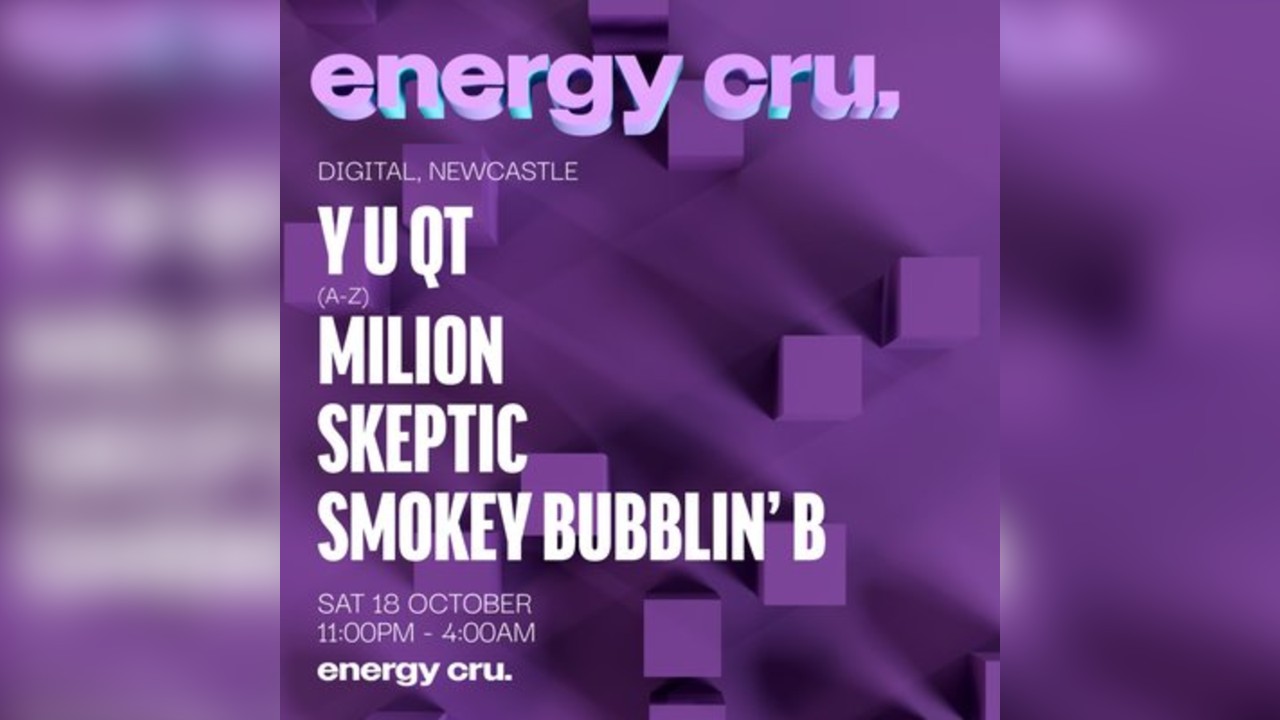 Energy Cru presents: Y U QT, Milion, Skeptic & Smokey Bubblin' B
