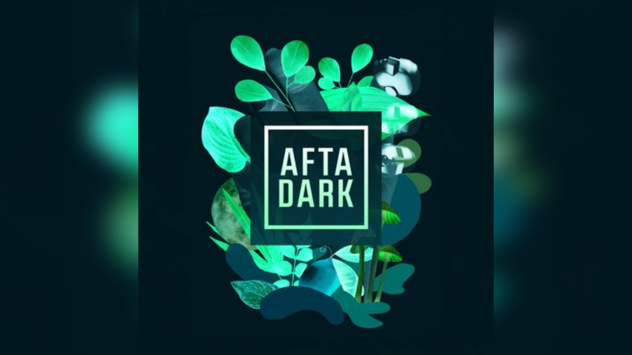 AFTA DARK - Sat 13th September
