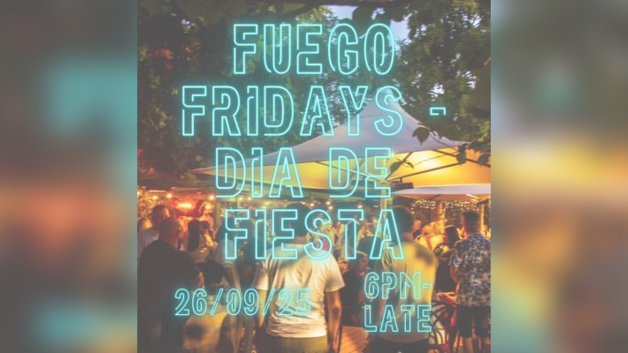 Fuego Fridays Presents Dia De Fiesta