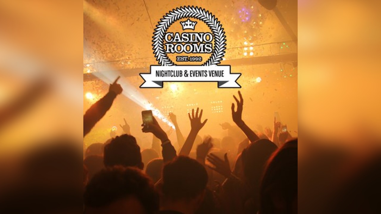 Casino Rooms Nightclub - Saturday 27th September 2025