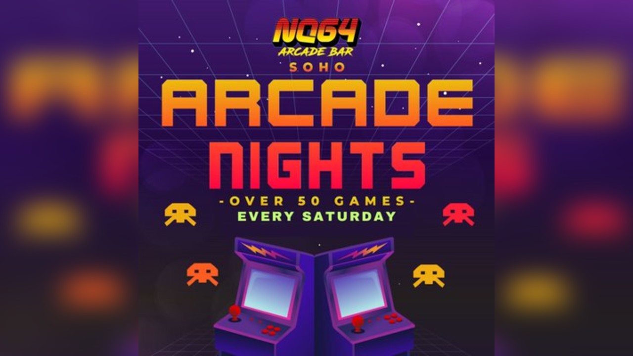 Arcade Nights at NQ64 Soho - 20th September