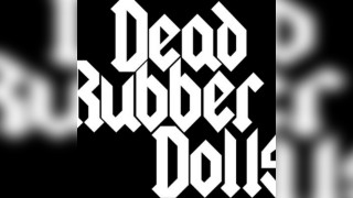 Dead Rubber Dolls + NV + Temporal Comet