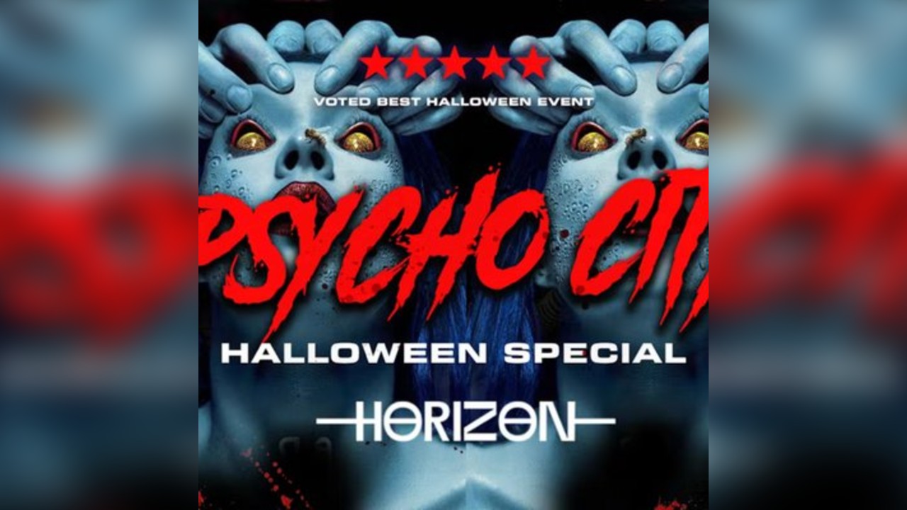 PSYCHO CITY Brighton's Biggest Halloween Event