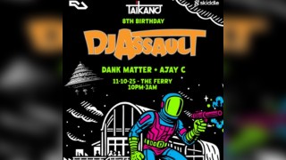 Taikano 8th BIRTHDAY with DJ Assault // DANK MATTER // AJAY C