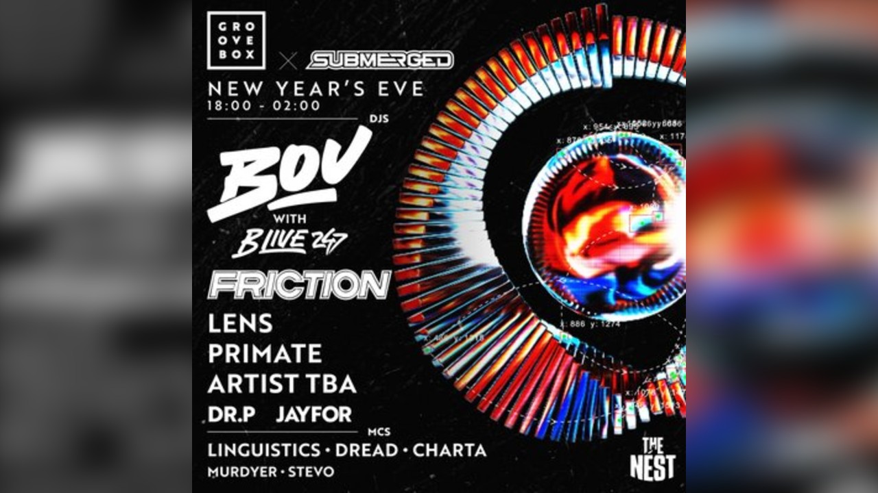 NYE BOU, FRICTION, LENS | Groovebox & Submerged at The Nest