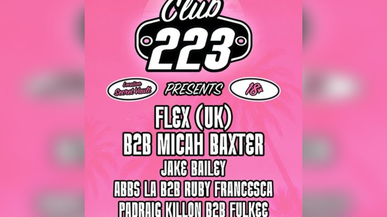 CLUB 223 Presents Flex (UK) B2B Micah Baxter